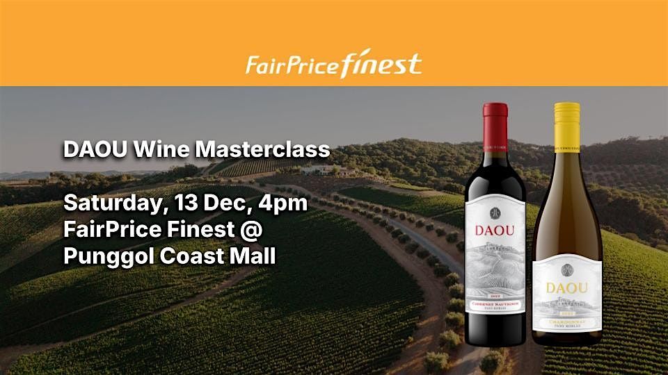 Finest Wine Masterclass by DAOU @ Punggol Coast Mall