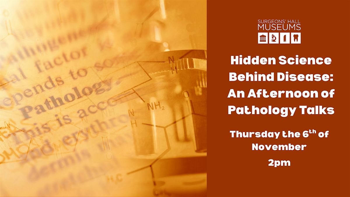 Hidden Science Behind Disease: An Afternoon of Pathology Talks