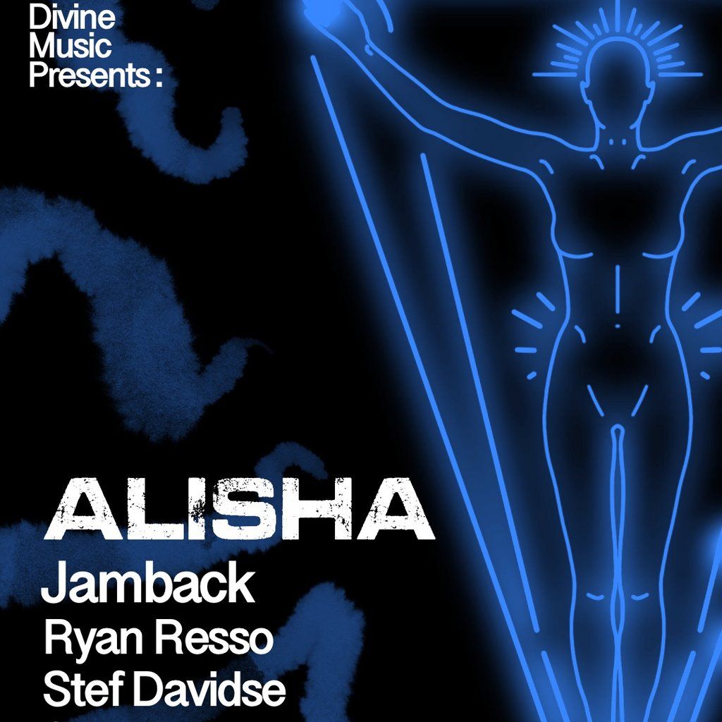 Divine Presents: Alisha, Jamback, Ryan Resso & Stef Davidse