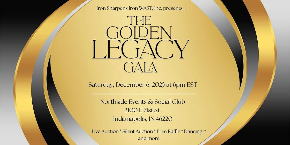 Iron Sharpens Iron Wast, Inc. presents The Golden Legacy Gala