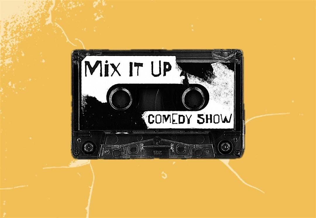 Mix It Up Comedy Show