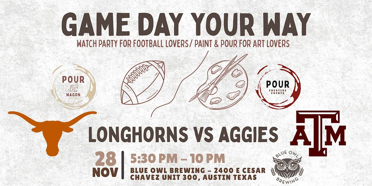 Longhorns vs Aggies Watch Party \/ Paint & Pour