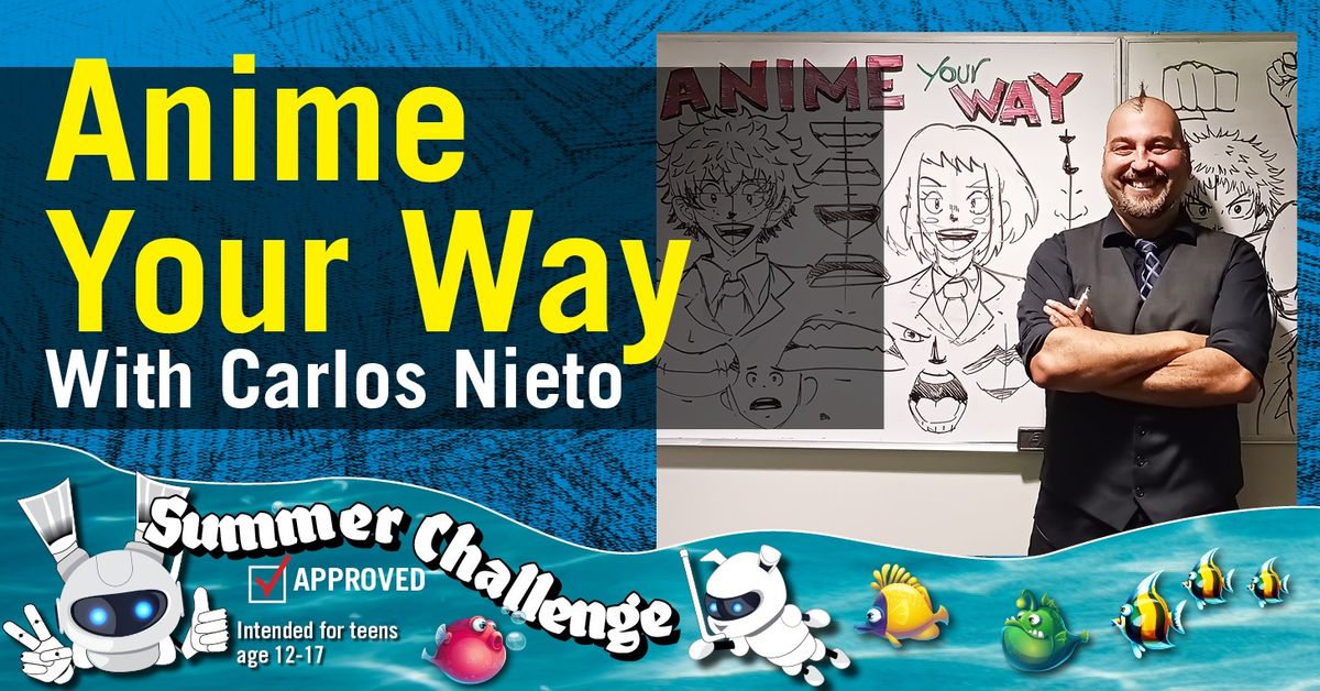 Anime Your Way with Carlos Nieto