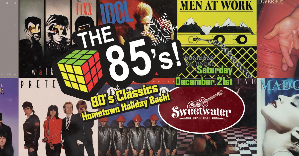 The 85's: 2nd Annual Hometown Holiday Bash at Sweetwater Music Hall