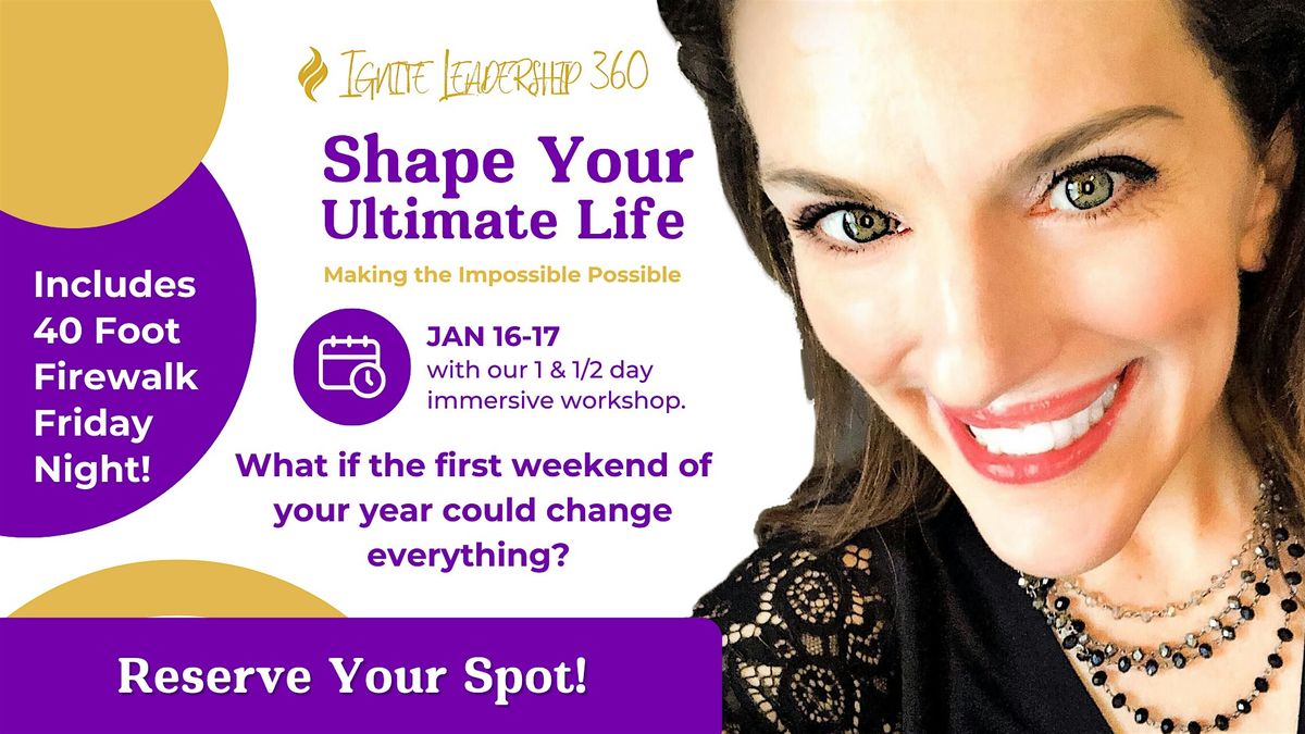 Shape Your Ultimate Life: Making the Impossible Possible (40-Foot FW)