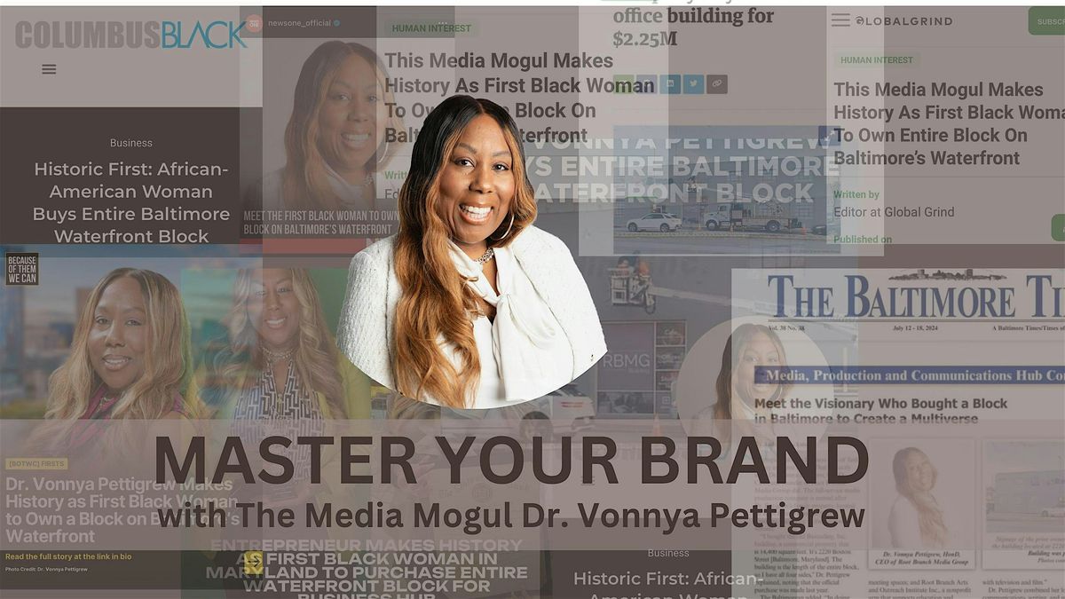 Master Your Brand: With the Media Mogul Dr. Vonnya Pettigrew