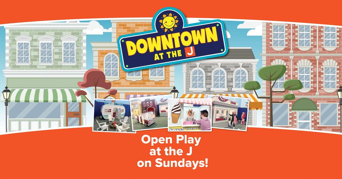 Downtown at the J! Sunday Open Play at the J!