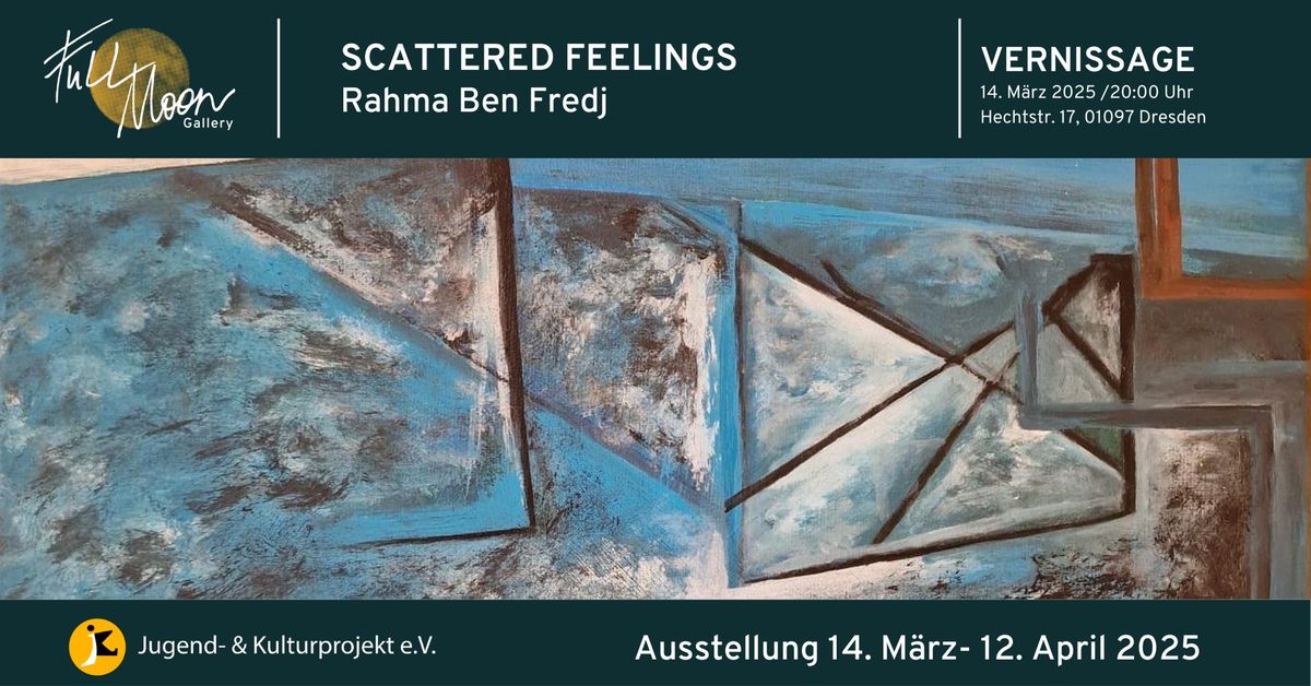 SCATTERED FEELINGS - Exhibition by Rahma Ben Fredj