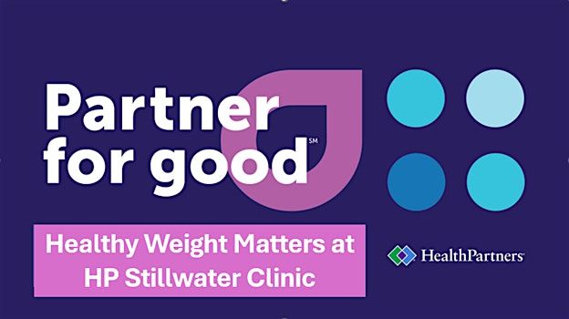 Healthy Weight Matters: "Making Choices" at HP Stillwater Clinic