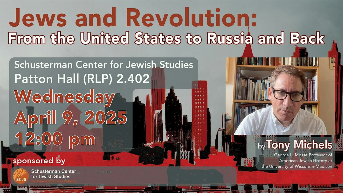 "Jews and Revolution: From the United States to Russia and Back"