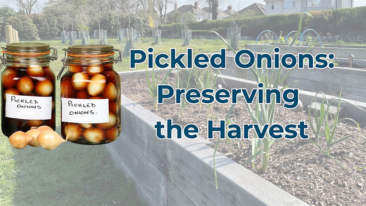Pickling Onions: Preserving the Harvest Workshop at Redhill Park