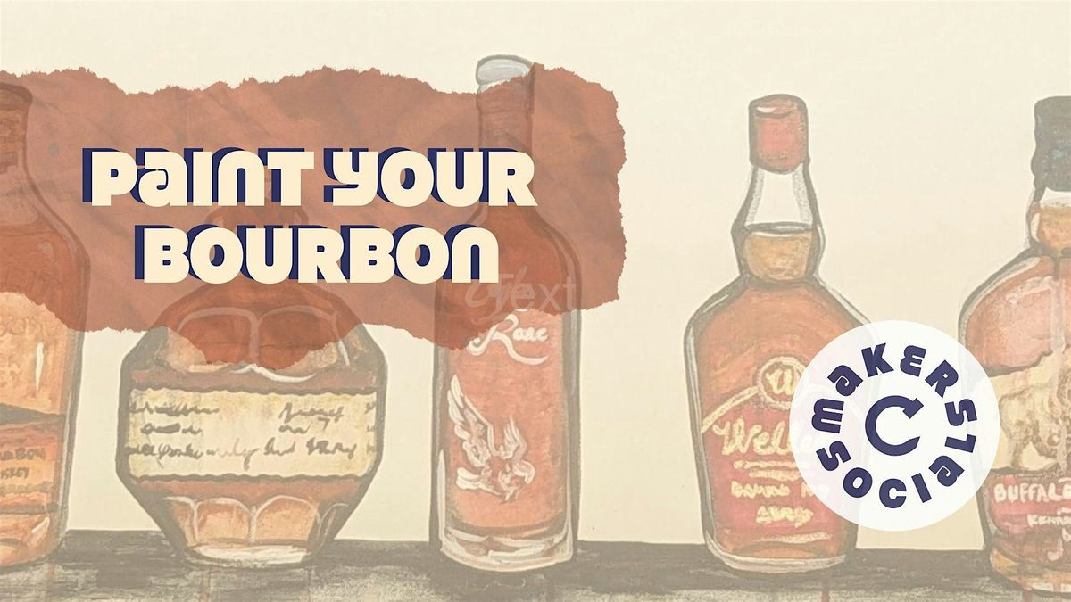 Paint your Bourbon!