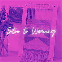 Intro to Weaving Workshop