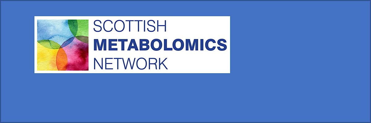 Training Day on Untargeted Metabolomics - SMN2025 - Edinburgh