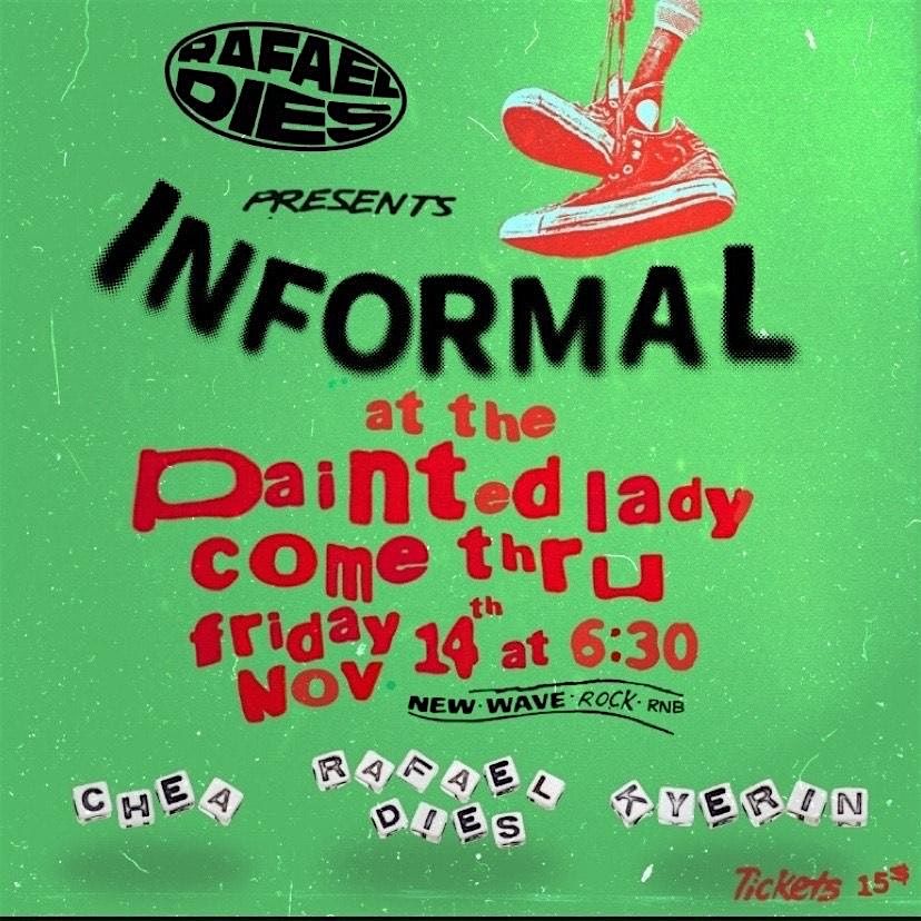 INFORMAL Hosted by Rafael Dies