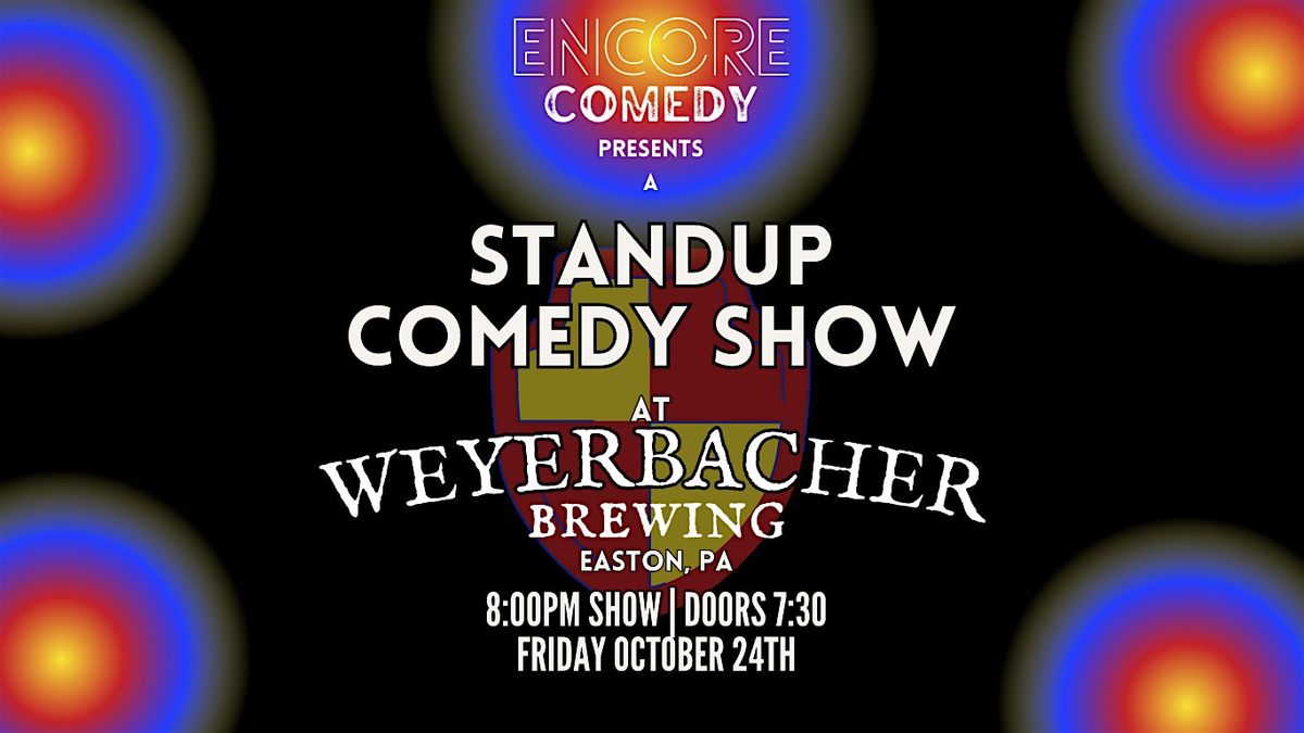 Standup Comedy at Weyerbacher Brewing! (Easton, PA)