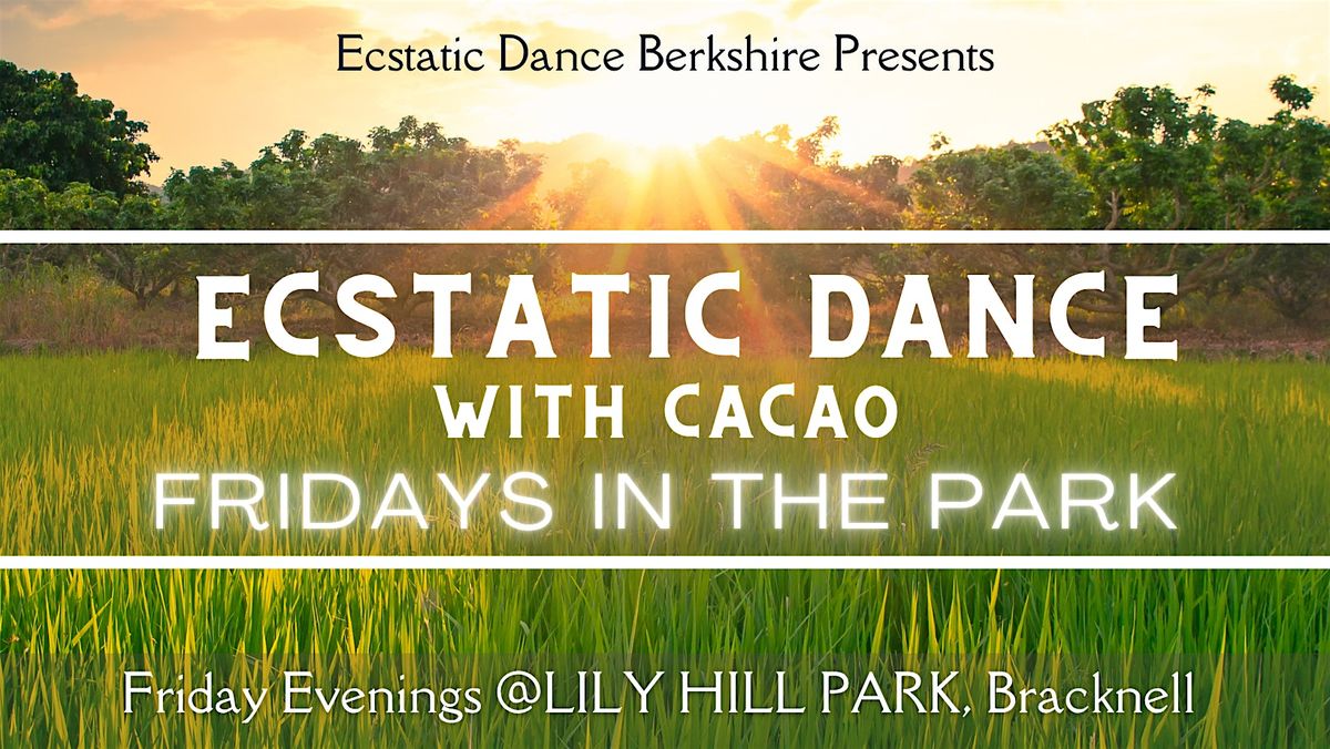 Ecstatic Dance With Cacao - Fridays in The Park