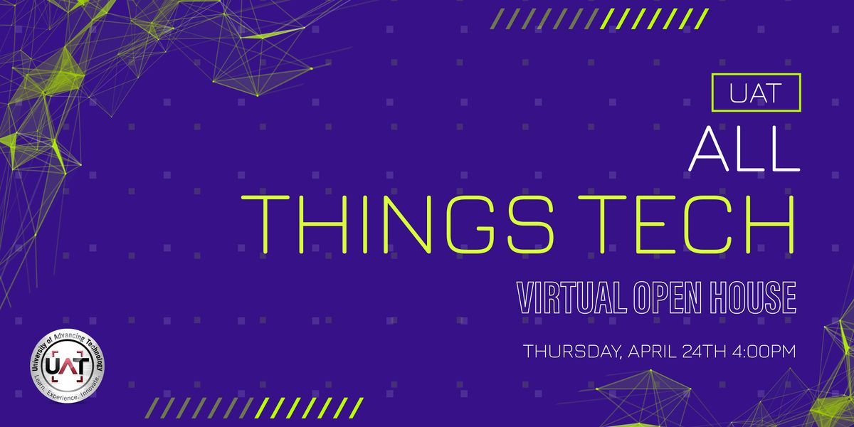 UAT All Things Tech Virtual Open House