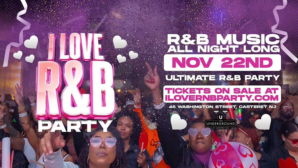 I Love R&B Party at The Underground NJ (21+)