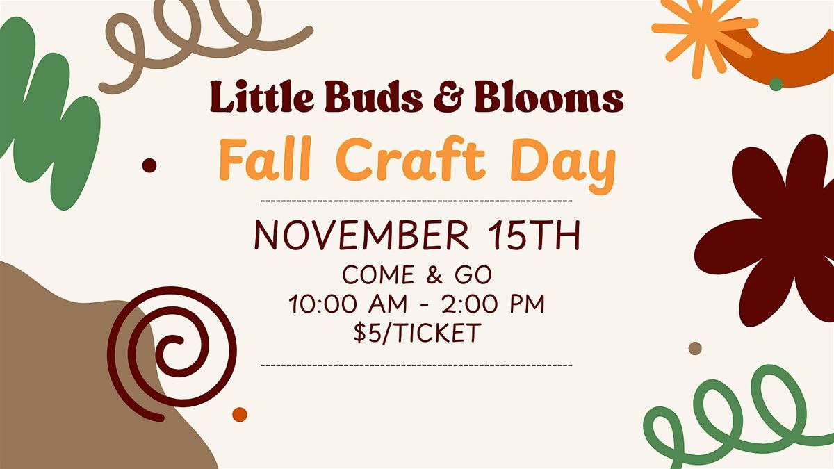 Little Buds & Blooms - Fall Craft Day!