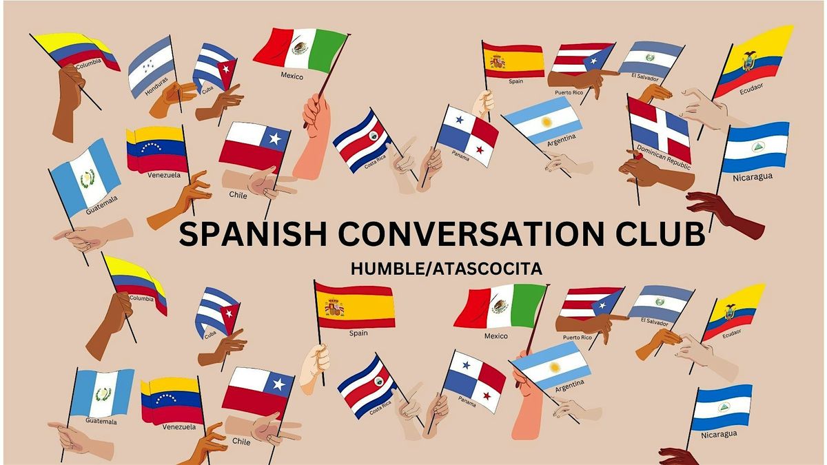 Spanish Language Exchange  Dinner - Practice in real life - Humble, TX