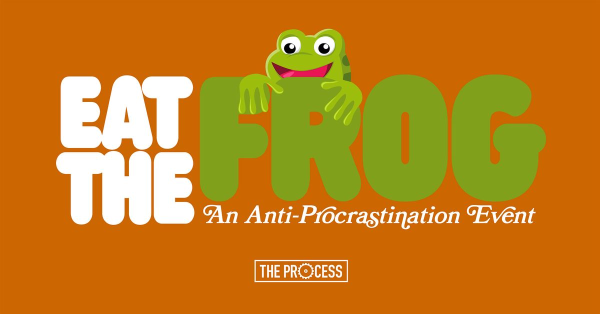 Eat the Frog - Do Something Hard to Kick Off the Week