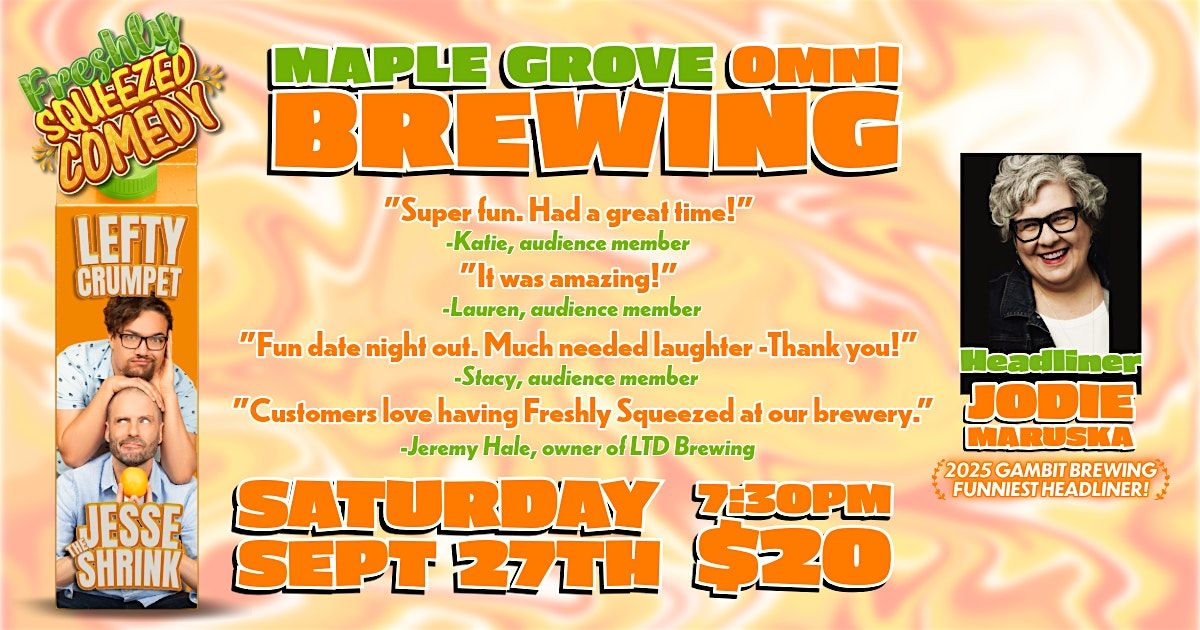 Freshly Squeezed Comedy at Omni Brewing in Maple Grove, MN