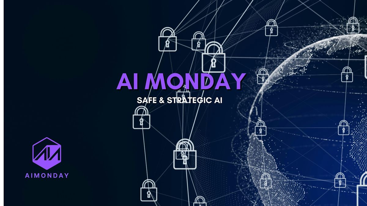 AI Monday - Safe & Strategic AI