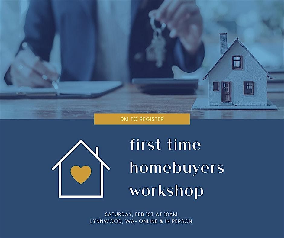 First Time Homebuyers Workshop