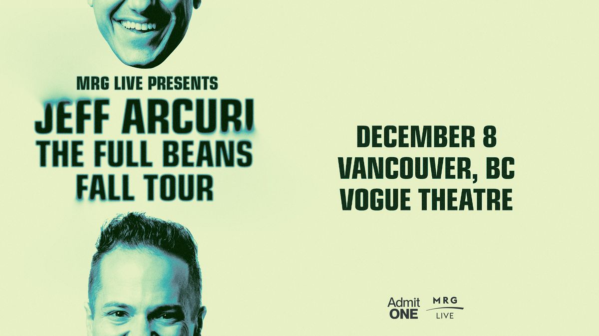 Jeff Arcuri - The Full Beans Fall Tour (Vancouver) 2nd Show Added!