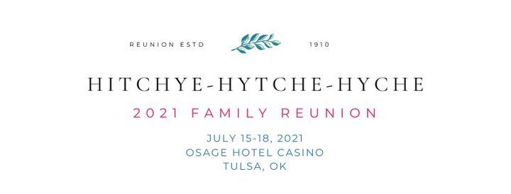 Hitchye-Hytche-Hyche 2021 Family Reunion