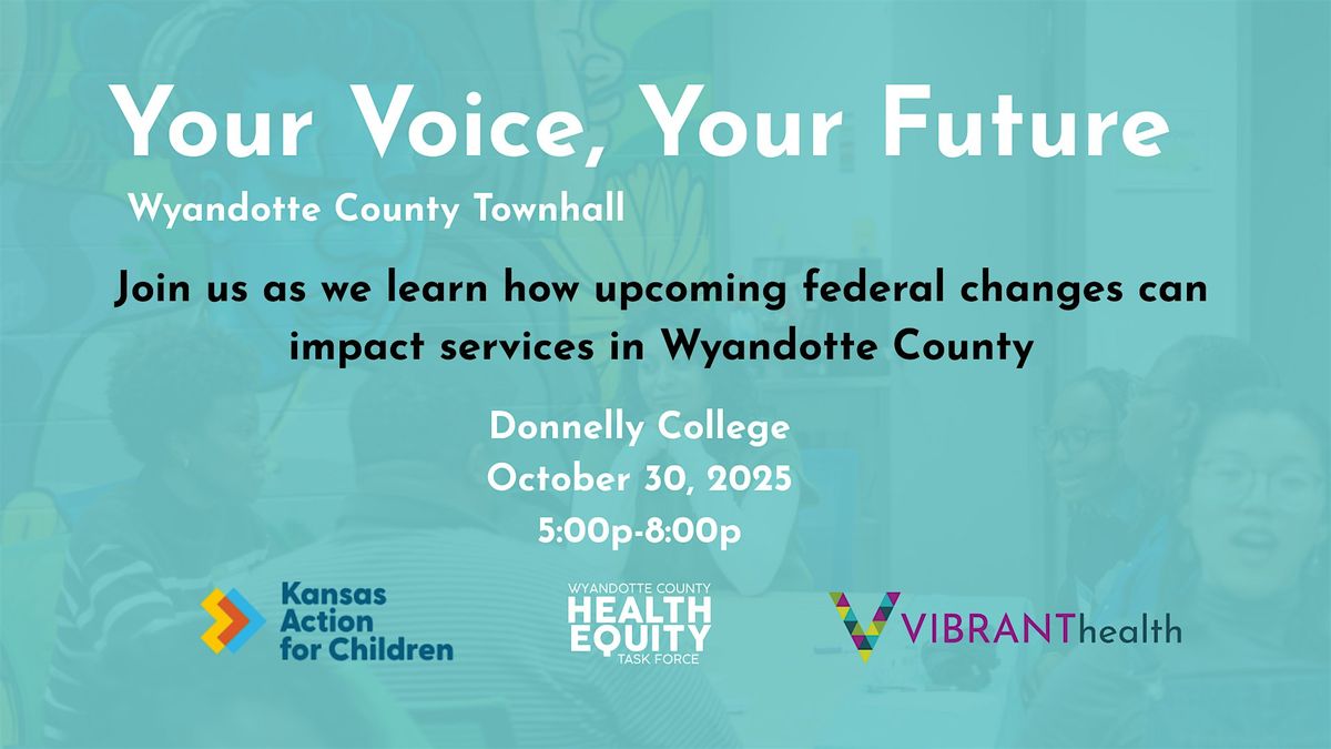 Your Voice, Your Future: Wyandotte County Townhall