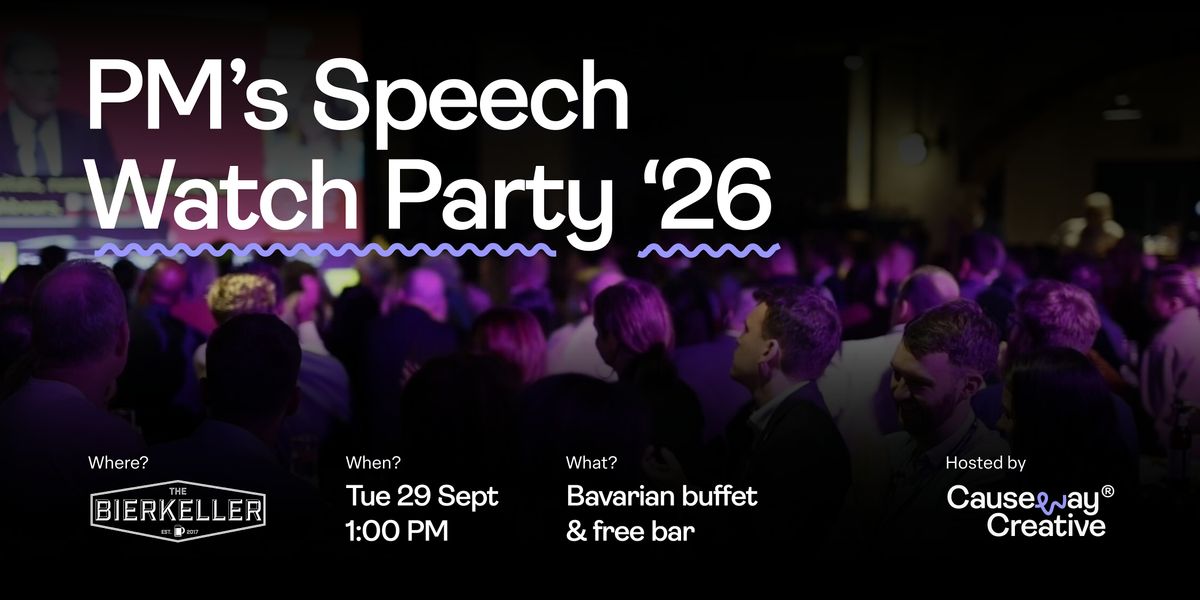 2026 PM\u2019s Speech Watch Party \u2013 hosted by Causeway Creative\u00ae