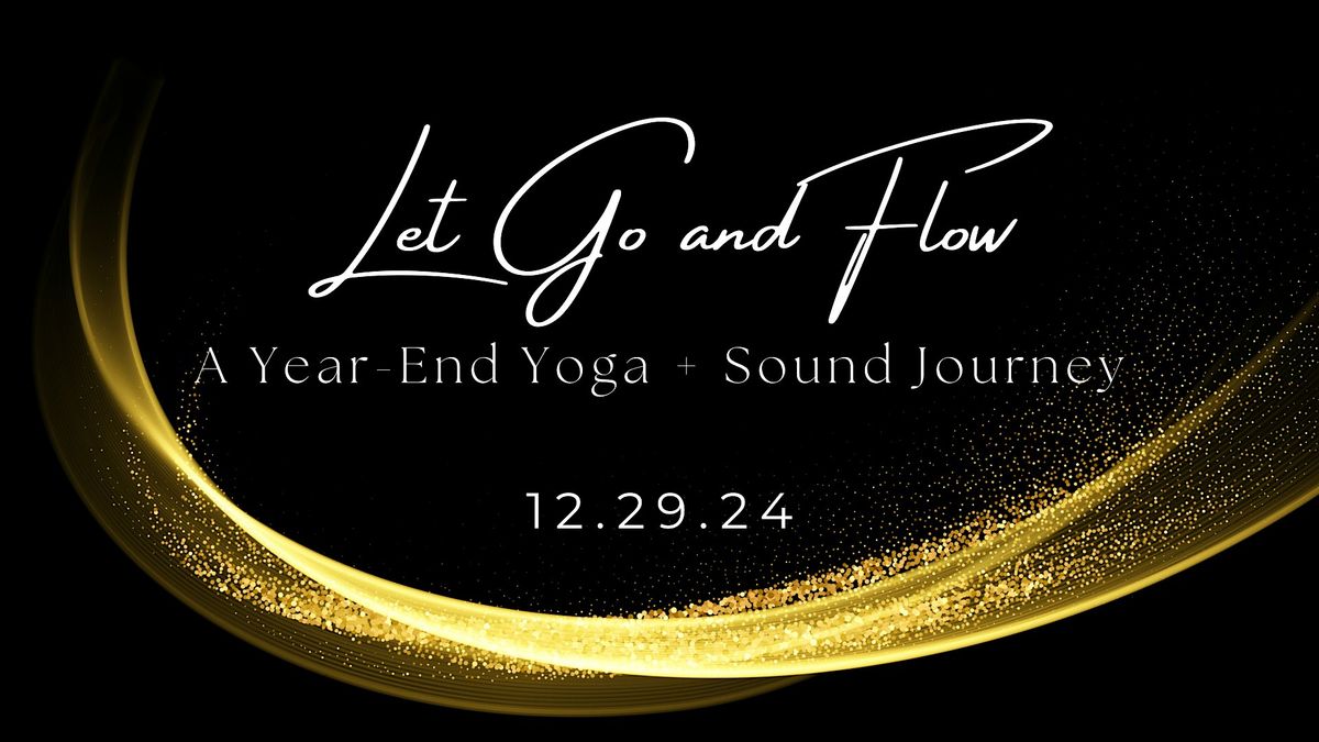 Let Go & Flow: A Year-End Yoga + Sound Journey