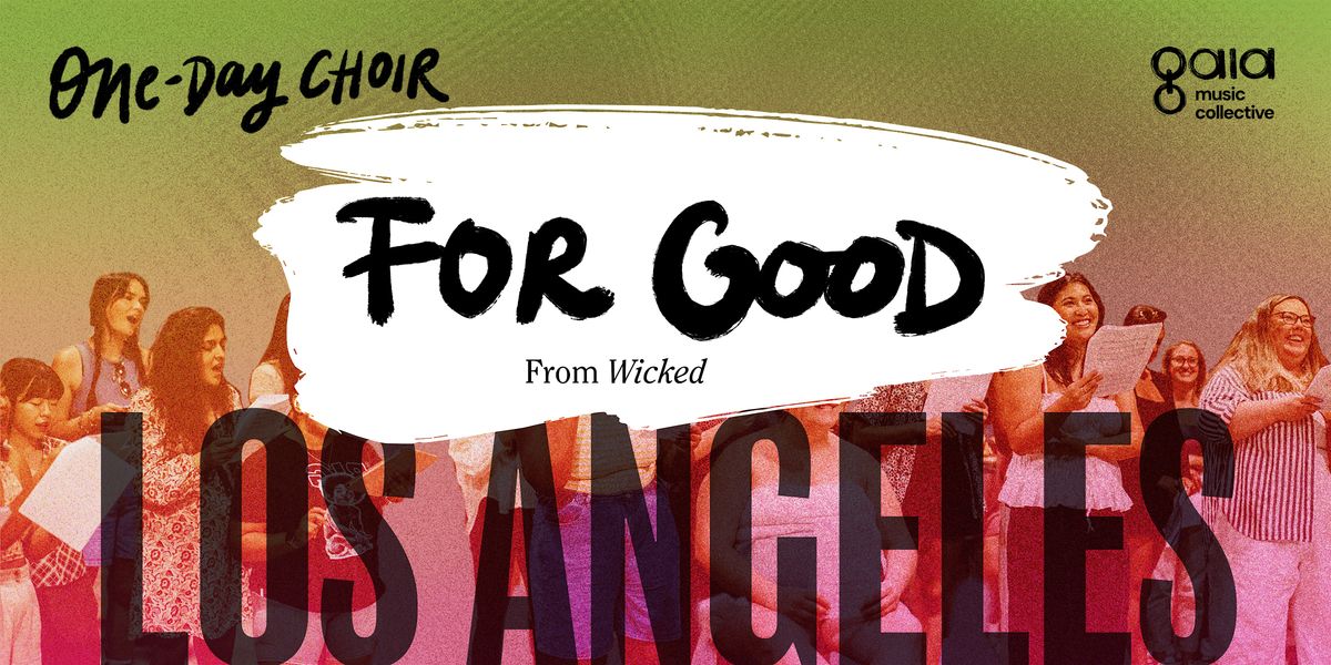 (LOS ANGELES) "For Good" - Wicked | One-Day Choir