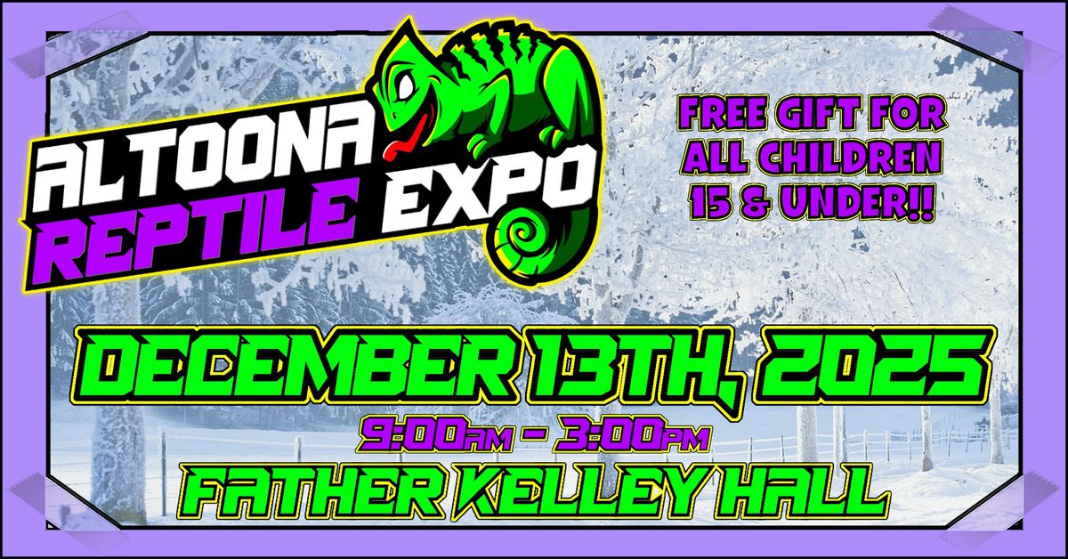 Altoona Reptile Expo - December 13th, 2025