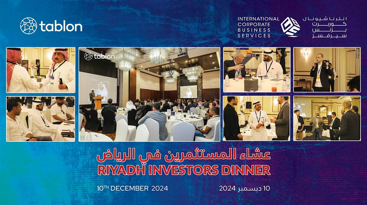 Riyadh Investors Dinner - 10 December  \u0639\u0634\u0627\u0621 \u0627\u0644\u0645\u0633\u062a\u062b\u0645\u0631\u064a\u0646 \u0641\u064a \u0627\u0644\u0631\u064a\u0627\u0636