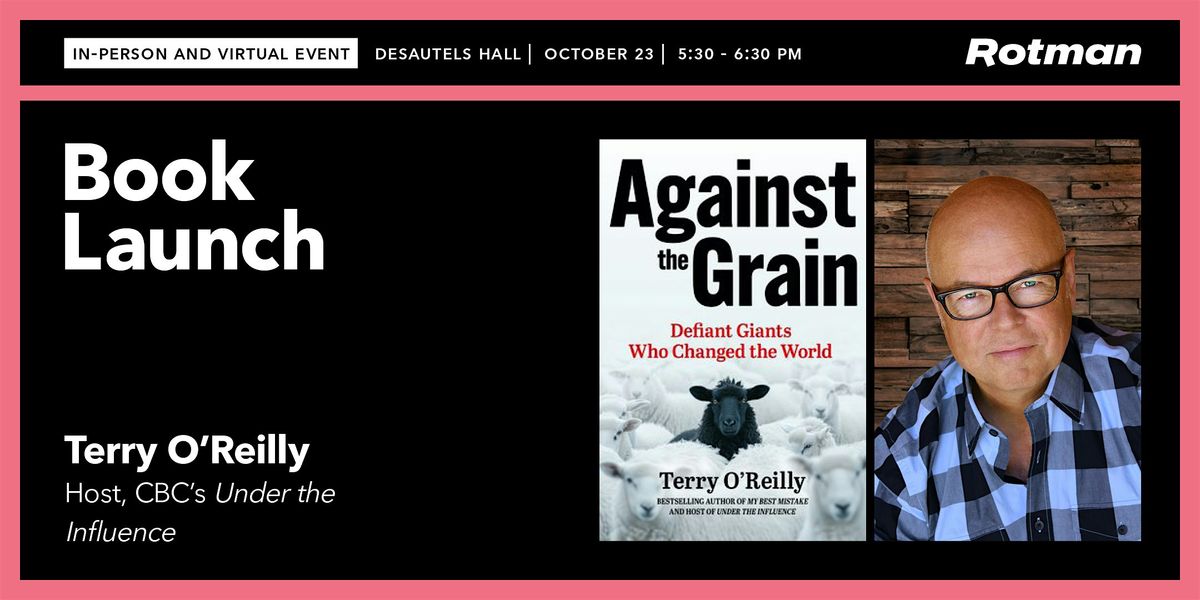 Terry O'Reilly on "Against the Grain: Defiant Giants Who Changed The World"