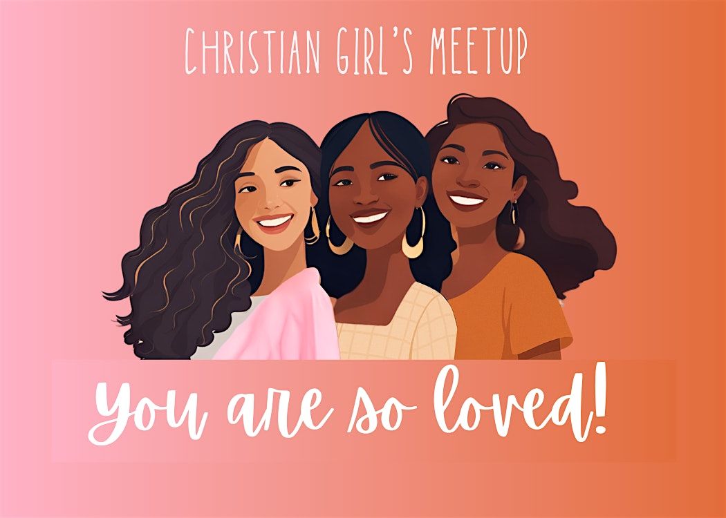 Christian Girl\u2019s Meetup II
