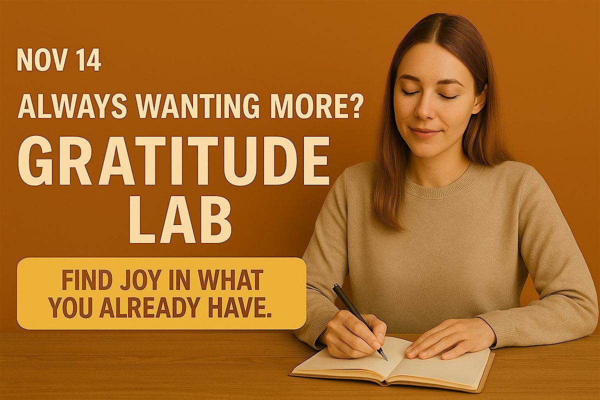 The Gratitude Workshop: Finding Joy in What You Have