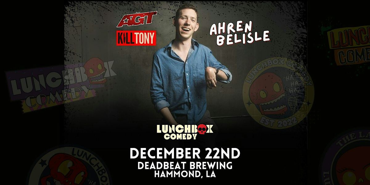 Lunchbox Comedy Presents: Ahren Belisle