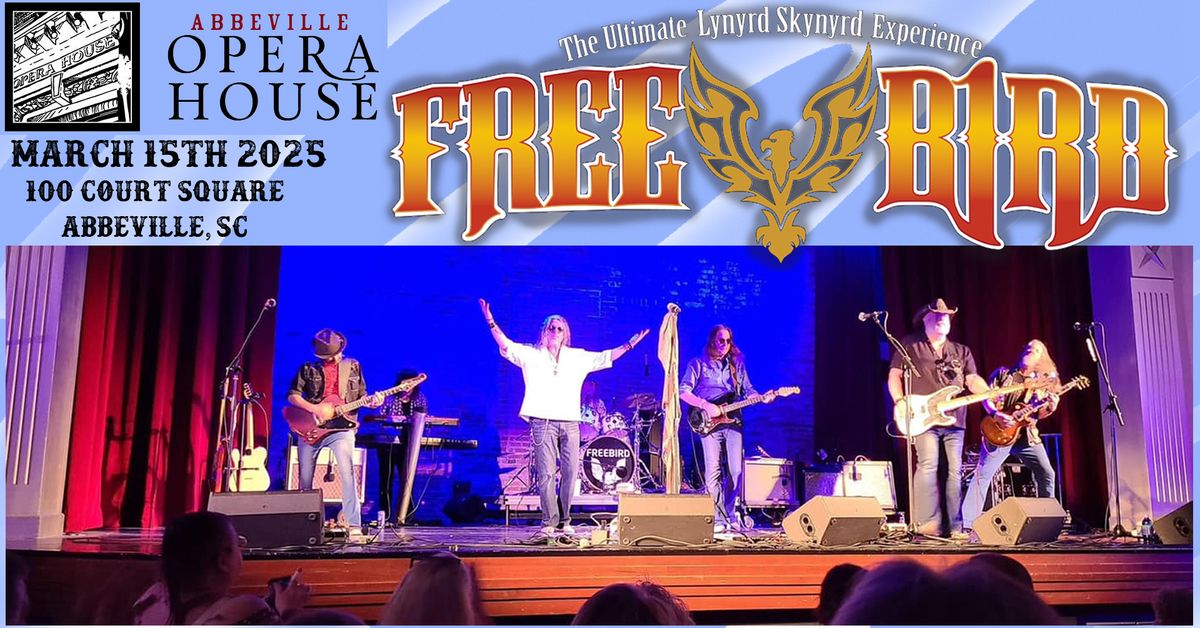 Freebird Back @ Abbeville Opera House!!!