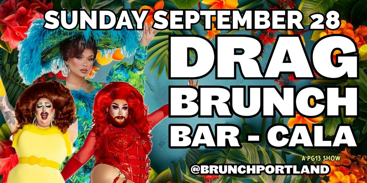 DRAG BRUNCH BAR-CALA (SEPTEMBER 28) 11 AM SHOW
