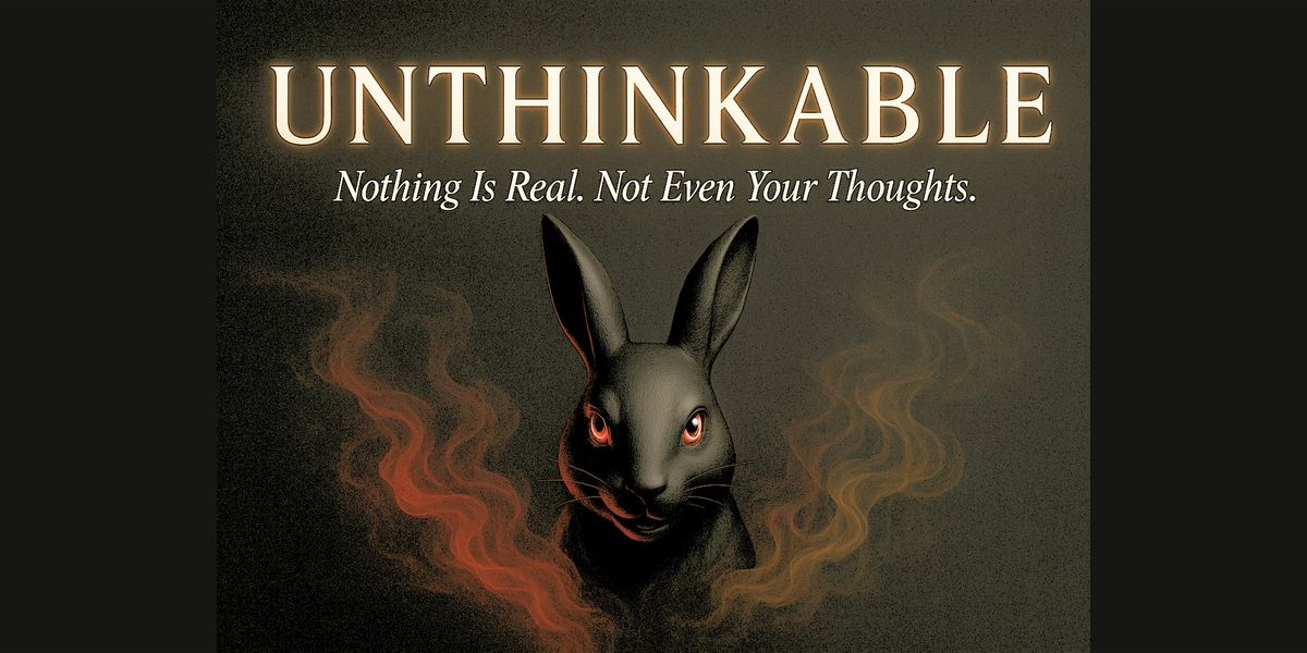 UNTHINKABLE: Live Magic & Mentalism