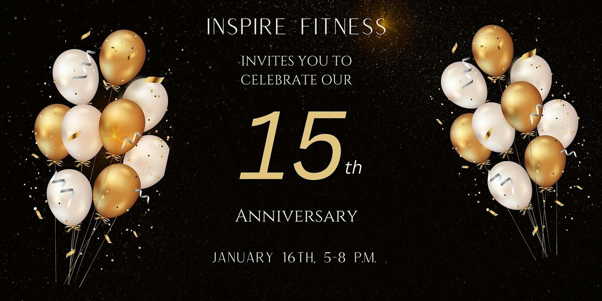 Inspire Fitness 15 Year Anniversary Party