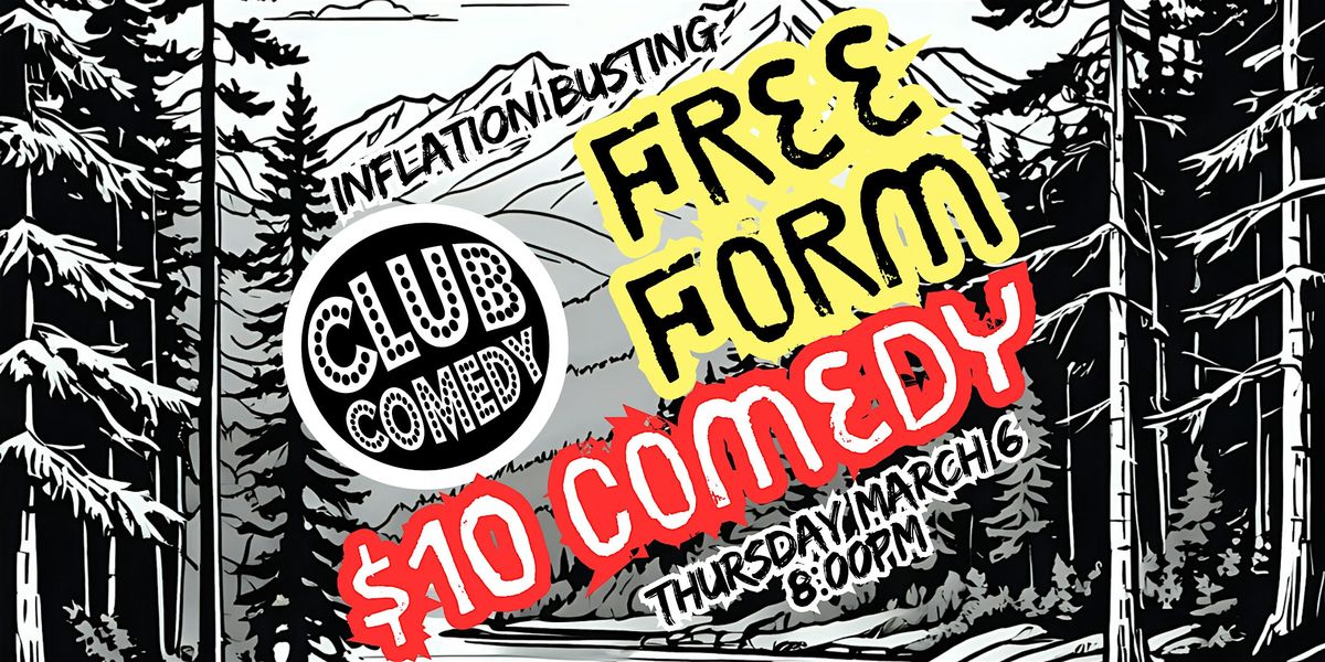 Free Form Thursday $10 Comedy at Club Comedy Seattle 3\/6 8:00PM