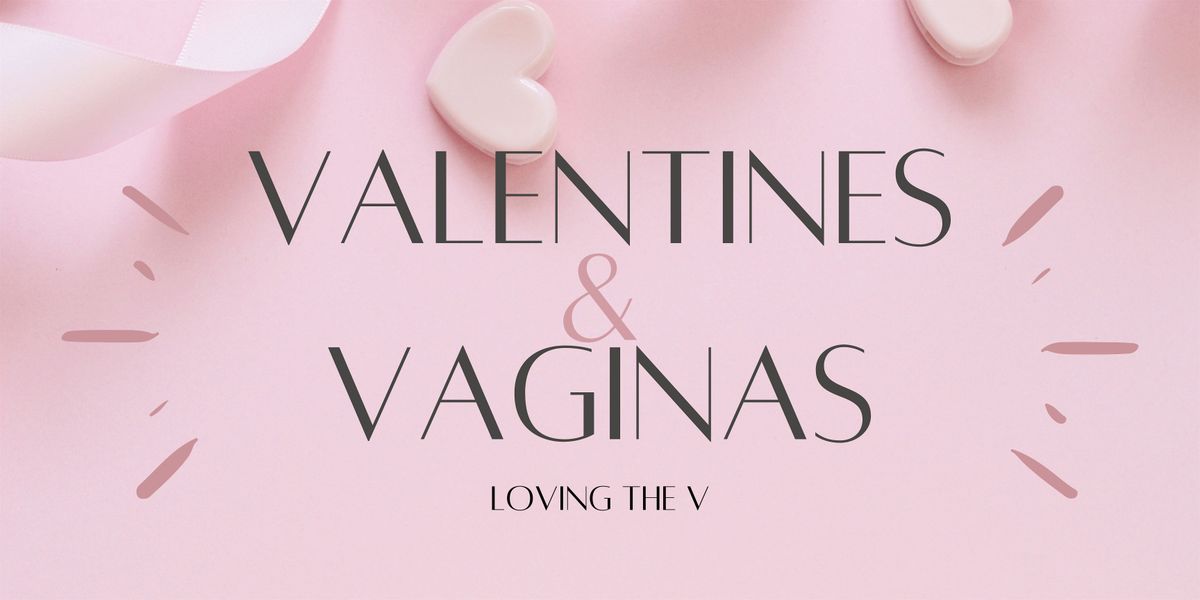 Valentines & Vaginas