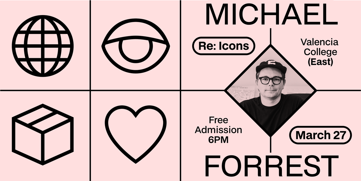 Re:Icons \u2013\u00a0Guest Speaker: Michael Forrest