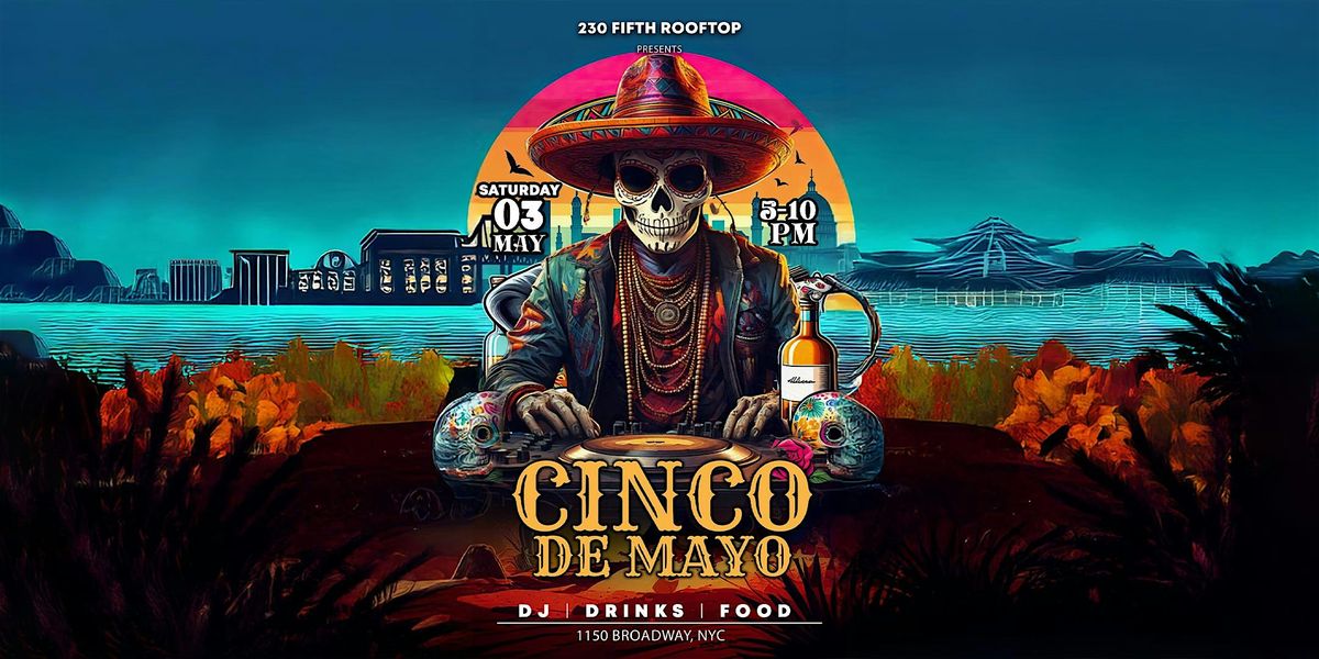 Cinco de Mayo Party @ 230 Fifth Rooftop