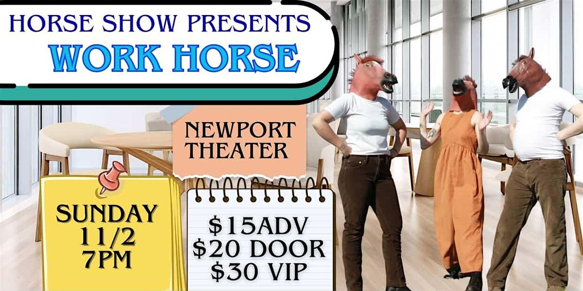 Horse Show Presents: Work Horse